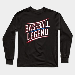 Baseball Legend Hero Long Sleeve T-Shirt